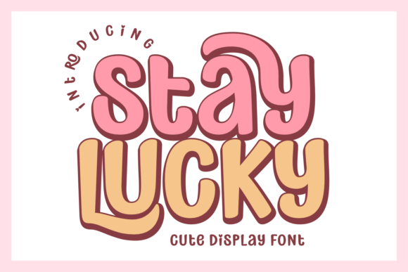 Stay Lucky: A Playful Font for Bold Branding